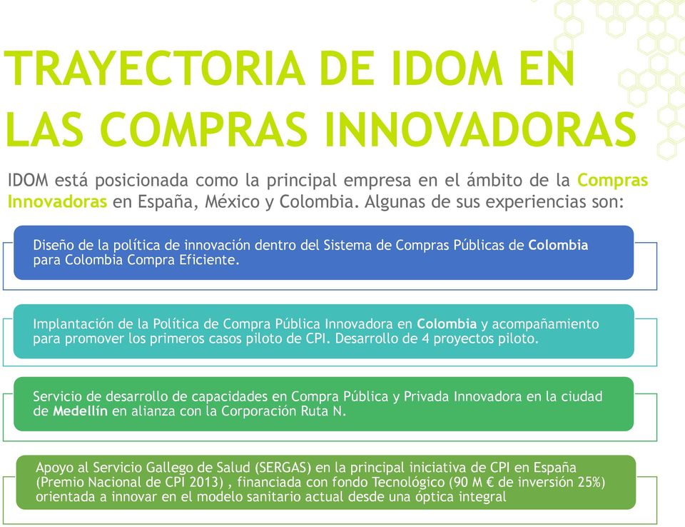 Implantación de la Política de Compra Pública Innovadora en Colombia y acompañamiento para promover los primeros casos piloto de CPI. Desarrollo de 4 proyectos piloto.