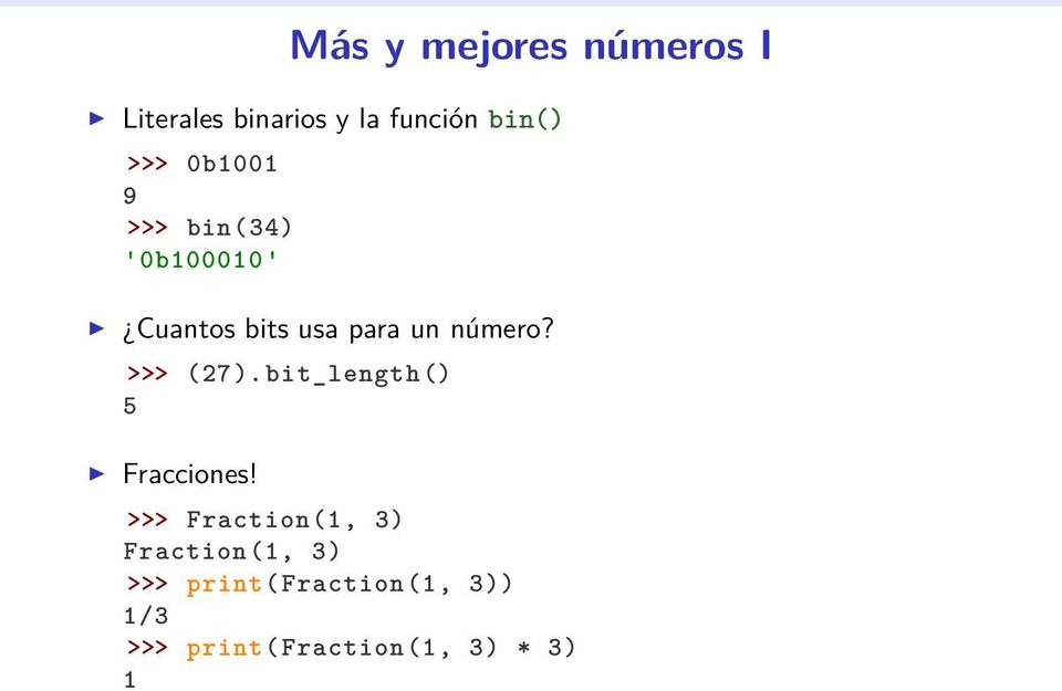 >>> (27). bit_length() 5 Fracciones!
