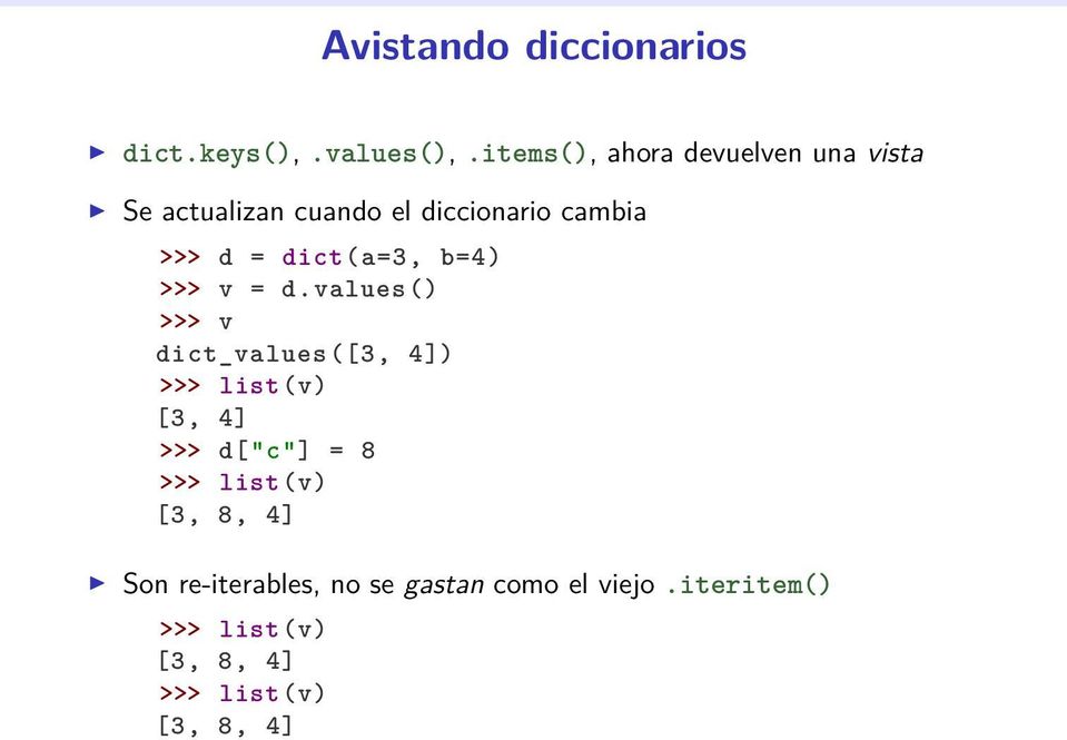 dict(a=3, b=4) >>> v = d.