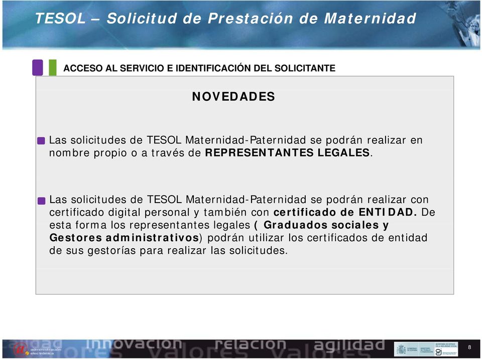 Las solicitudes de TESOL Maternidad-Paternidad se podrán realizar con certificado digital personal y también con certificado