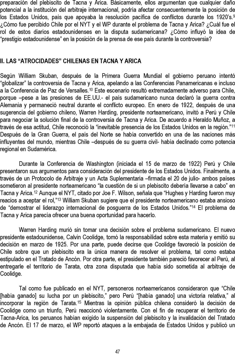 resolución pacífica de conflictos durante los 1920 s. 9 Cómo fue percibido Chile por el NYT y el WP durante el problema de Tacna y Arica?