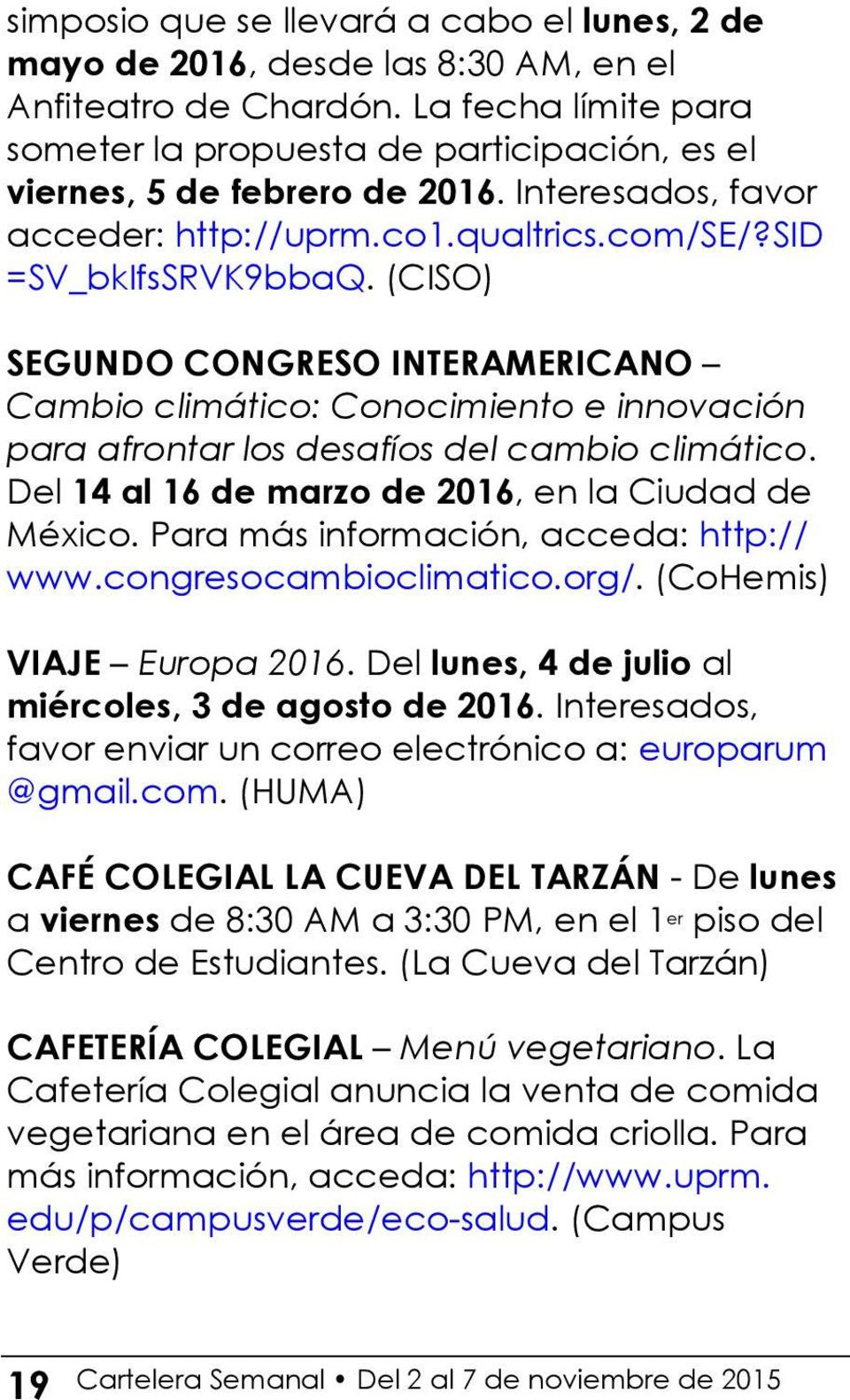 (CISO) SEGUNDO CONGRESO INTERAMERICANO Cambio climático: Conocimiento e innovación para afrontar los desafíos del cambio climático. Del 14 al 16 de marzo de 2016, en la Ciudad de México.