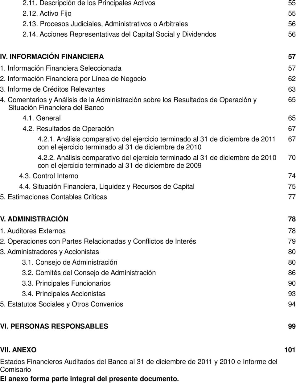 Comentarios y Análisis de la Administración sobre los Resultados de Operación y Situación Financiera del Banco 4.1.