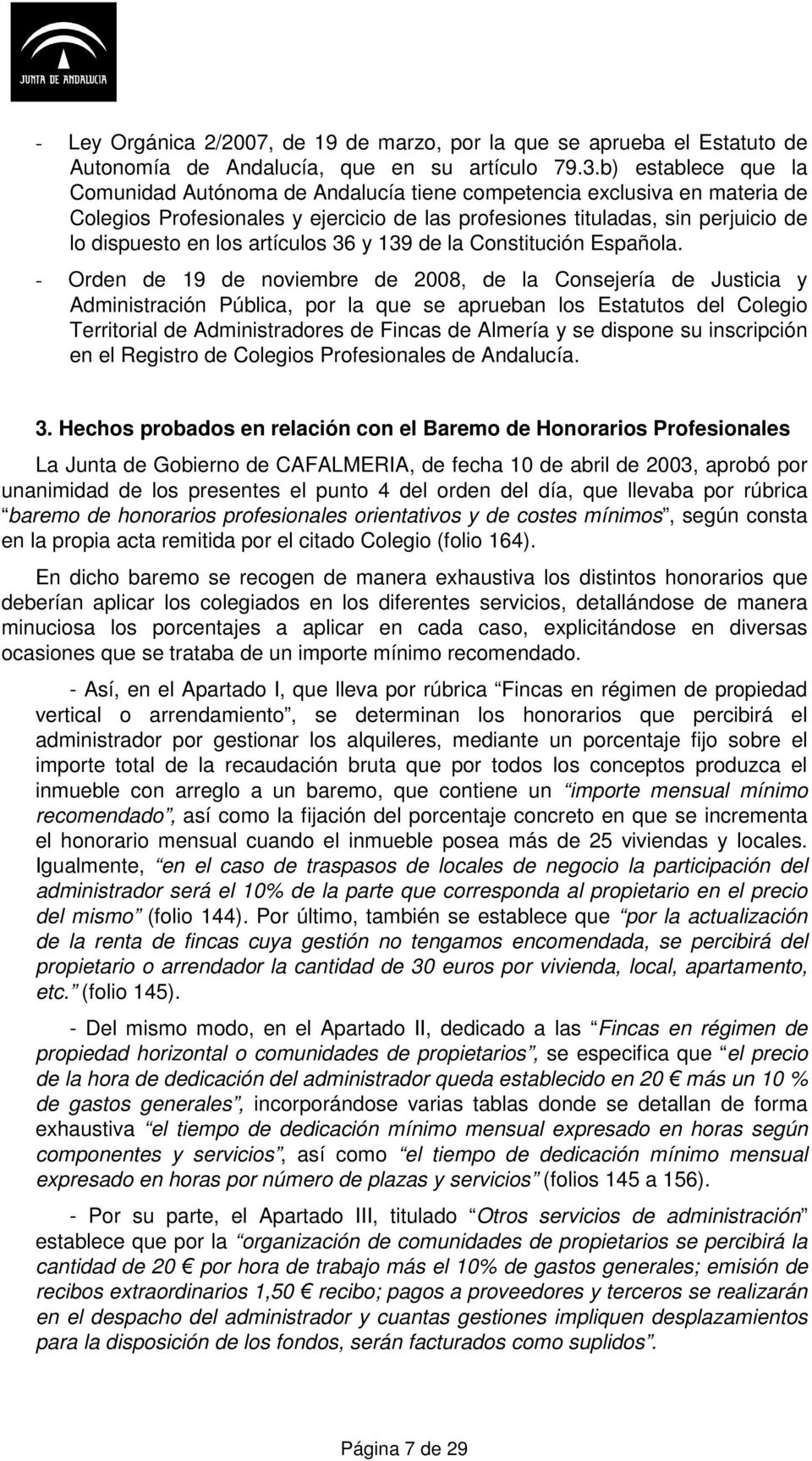 artículos 36 y 139 de la Constitución Española.