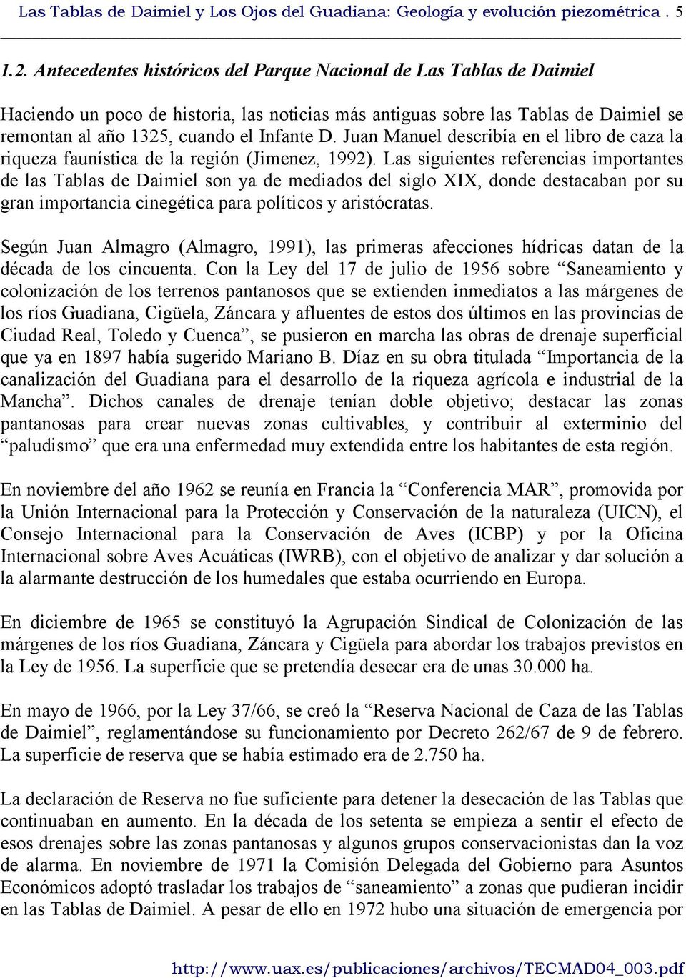Juan Manuel describía en el libro de caza la riqueza faunística de la región (Jimenez, 1992).