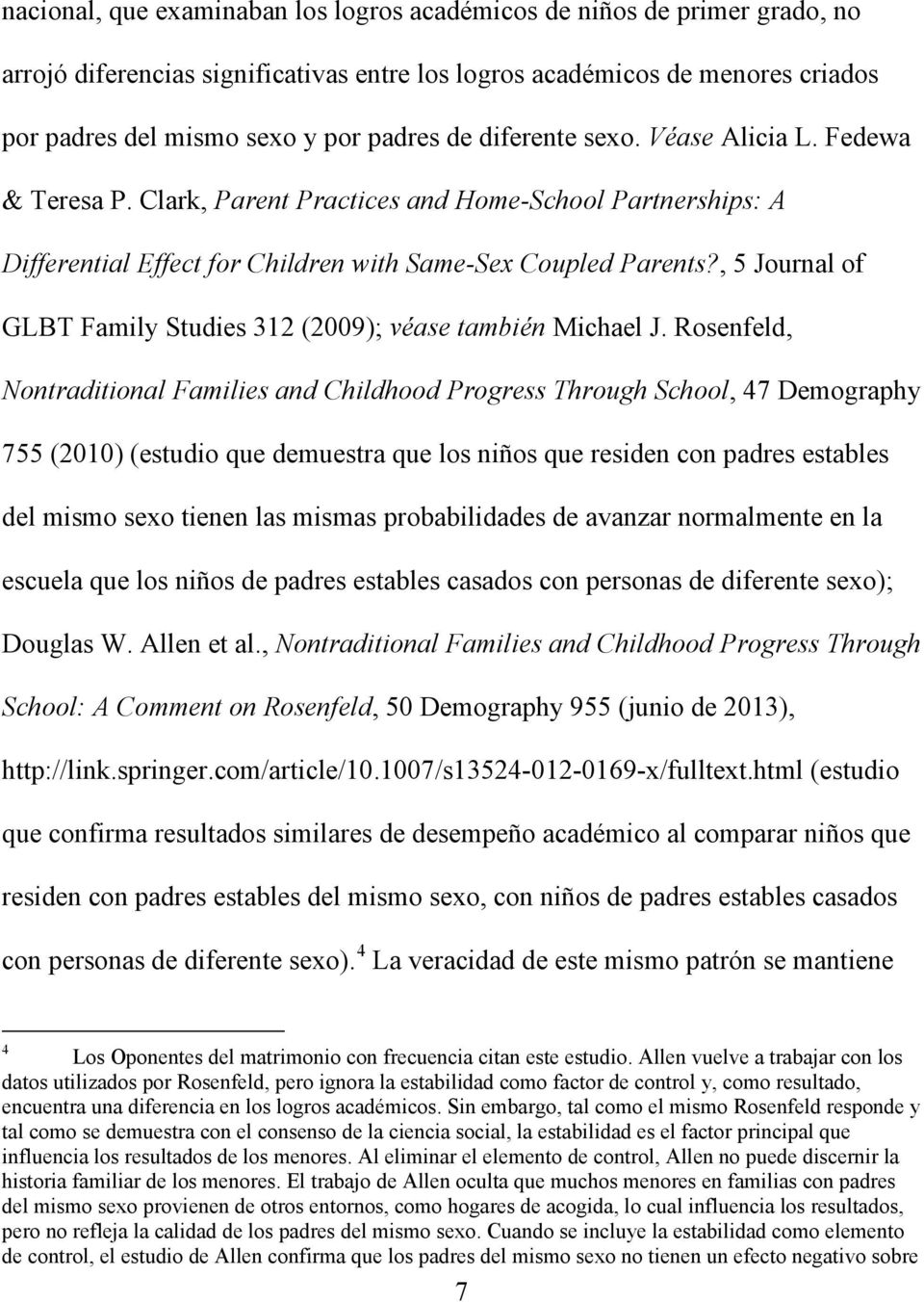 , 5 Journal of GLBT Family Studies 312 (2009); véase también Michael J.