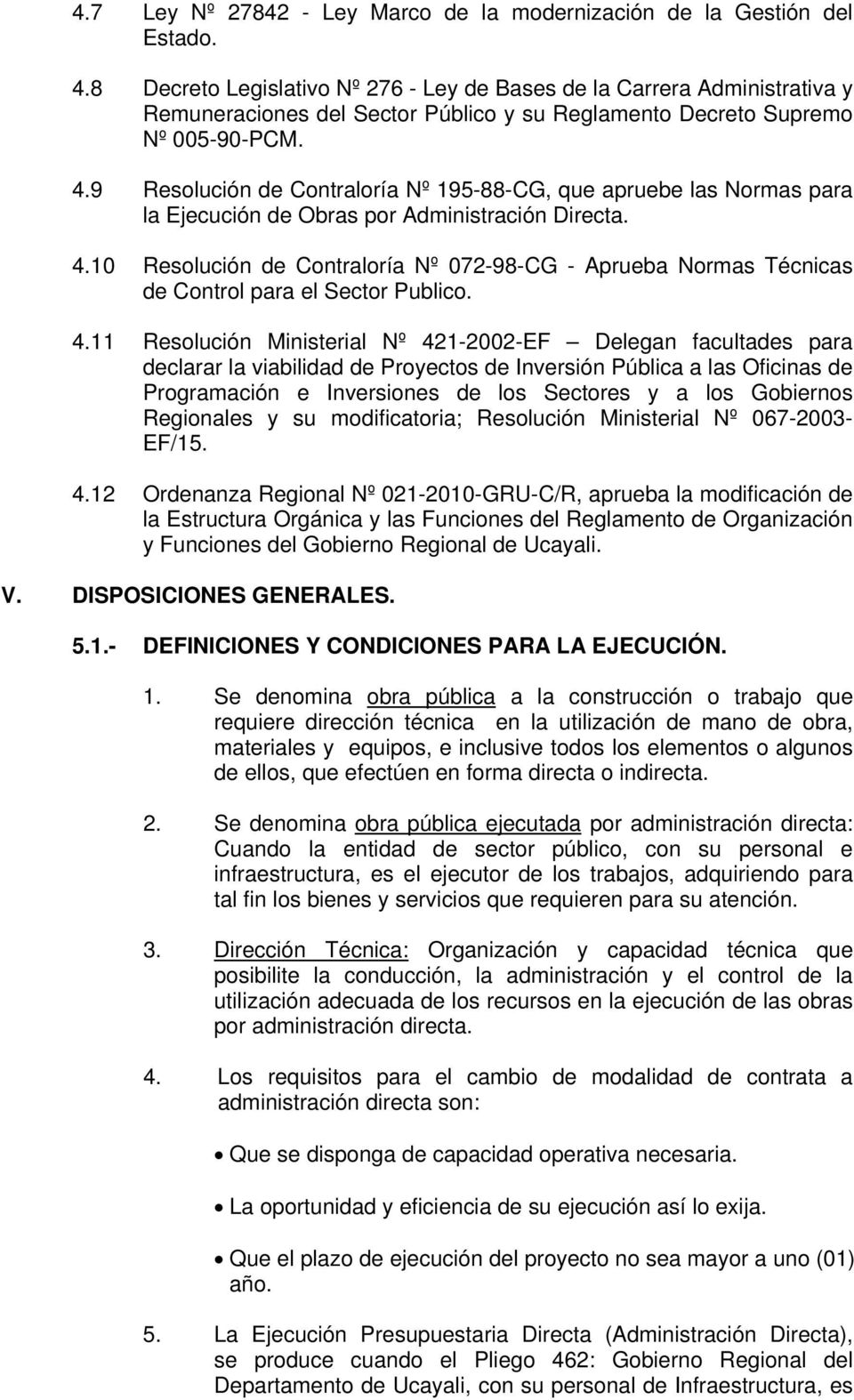 9 Resolución de Contraloría Nº 195-88-CG, que apruebe las Normas para la Ejecución de Obras por Administración Directa. 4.