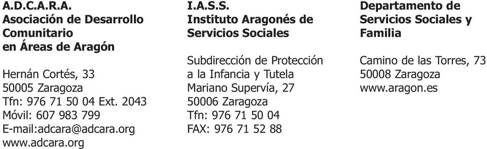 S. Instituto Aragonés de Servicios Sociales Subdirección de Protección a la Infancia y Tutela Mariano Supervía, 27