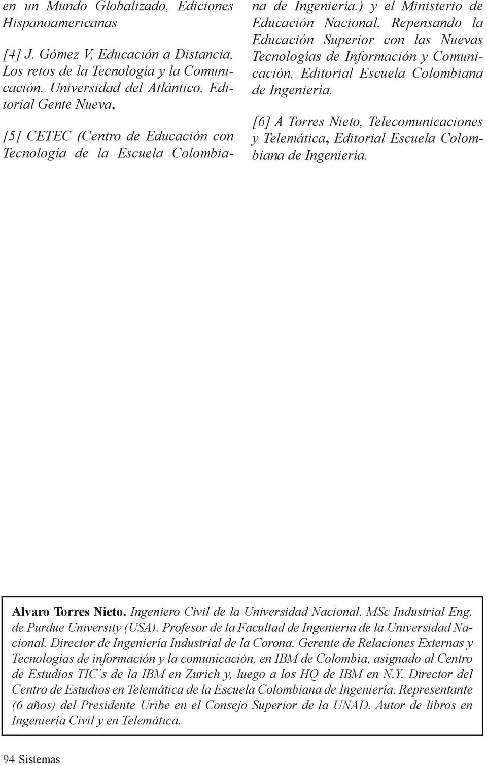 Repensando la Educación Superior con las Nuevas Tecnologías de Información y Comunicación, Editorial Escuela Colombiana de Ingeniería.