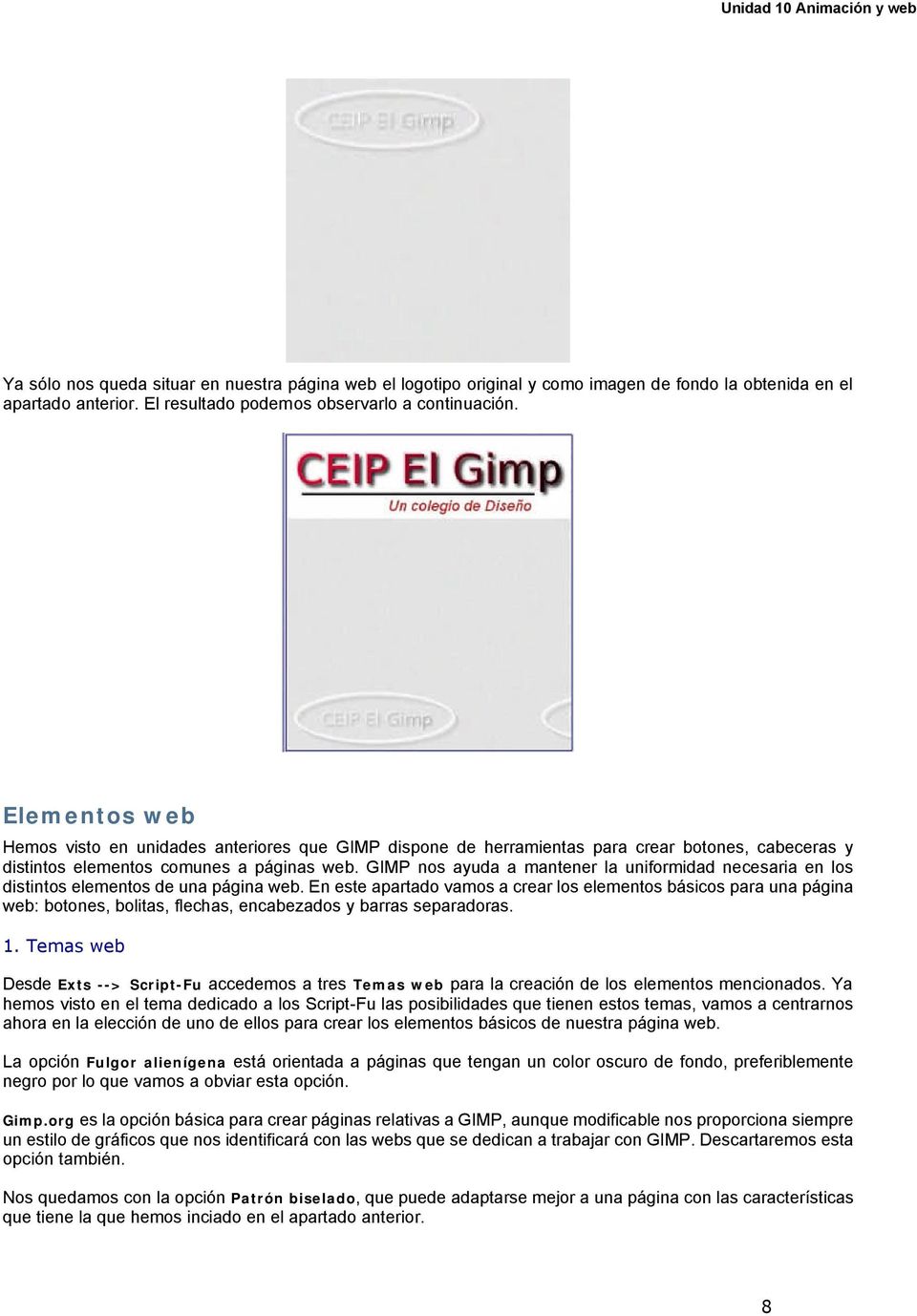 GIMP nos ayuda a mantener la uniformidad necesaria en los distintos elementos de una página web.