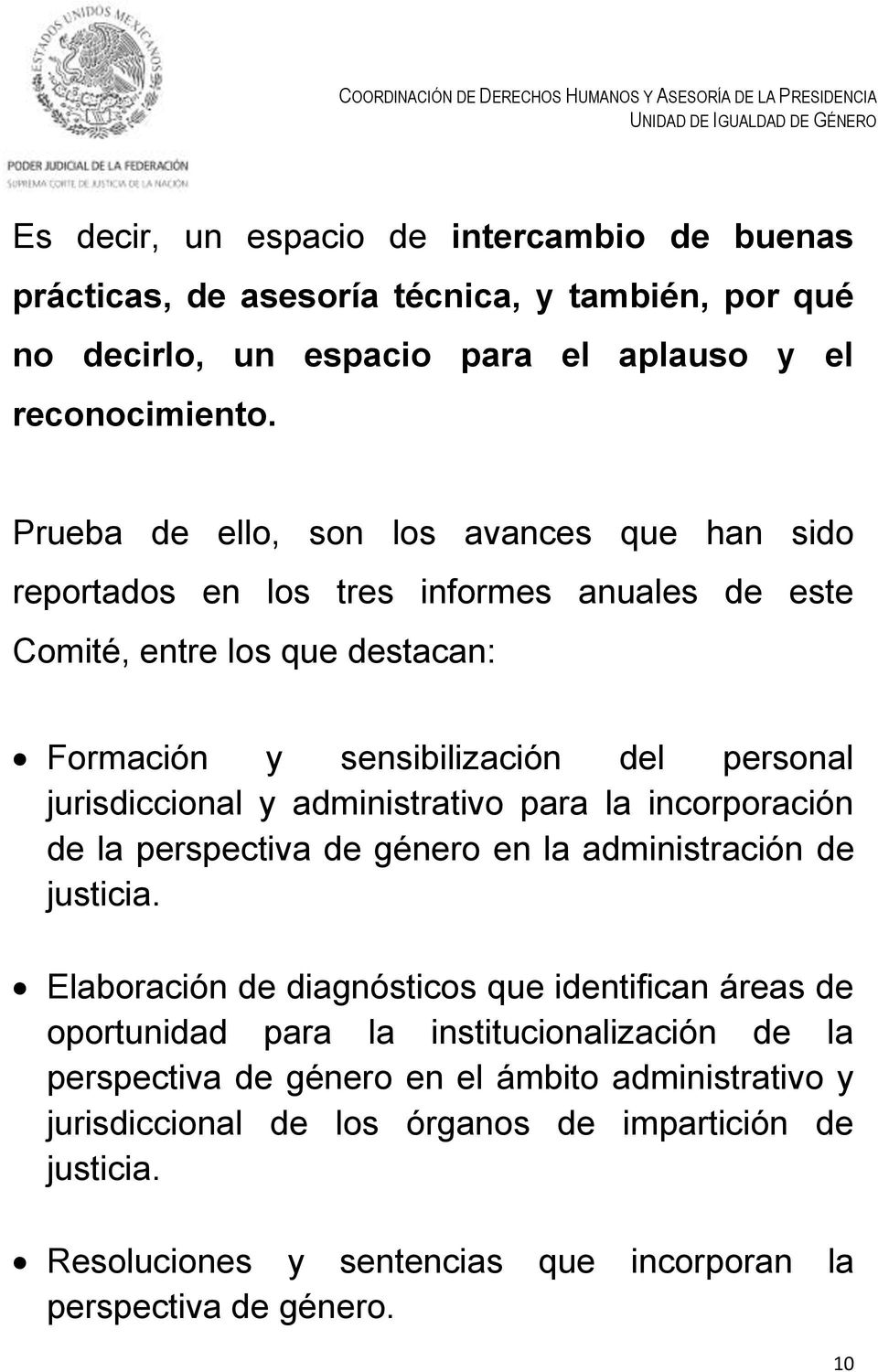 jurisdiccional y administrativo para la incorporación de la perspectiva de género en la administración de justicia.