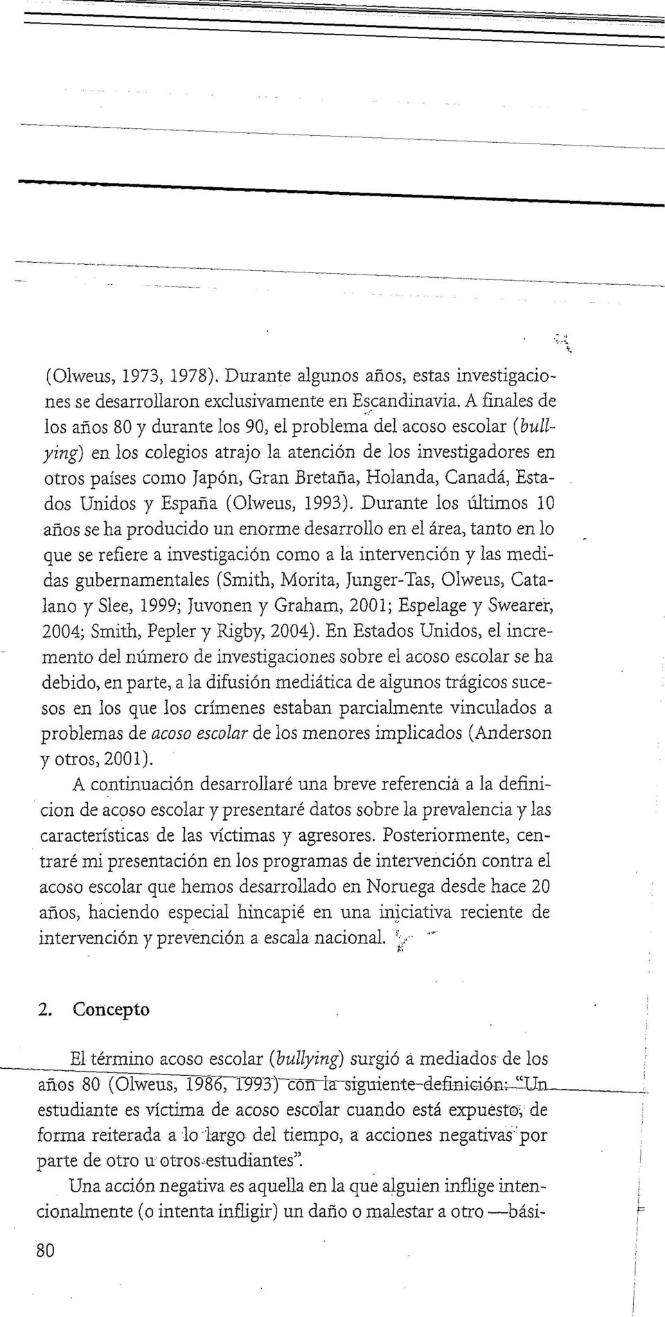 Estados Unidos y España (Olweus, 1993).