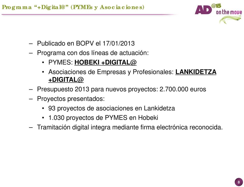 Presupuesto 2013 para nuevos proyectos: 2.700.