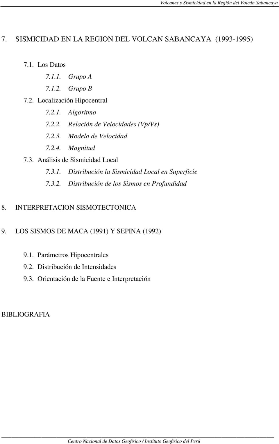 INTERPRETACION SISMOTECTONICA 9. LOS SISMOS DE MACA (1991) Y SEPINA (1992) 9.1. Parámetros Hipocentrales 9.2. Distribución de Intensidades 9.3.