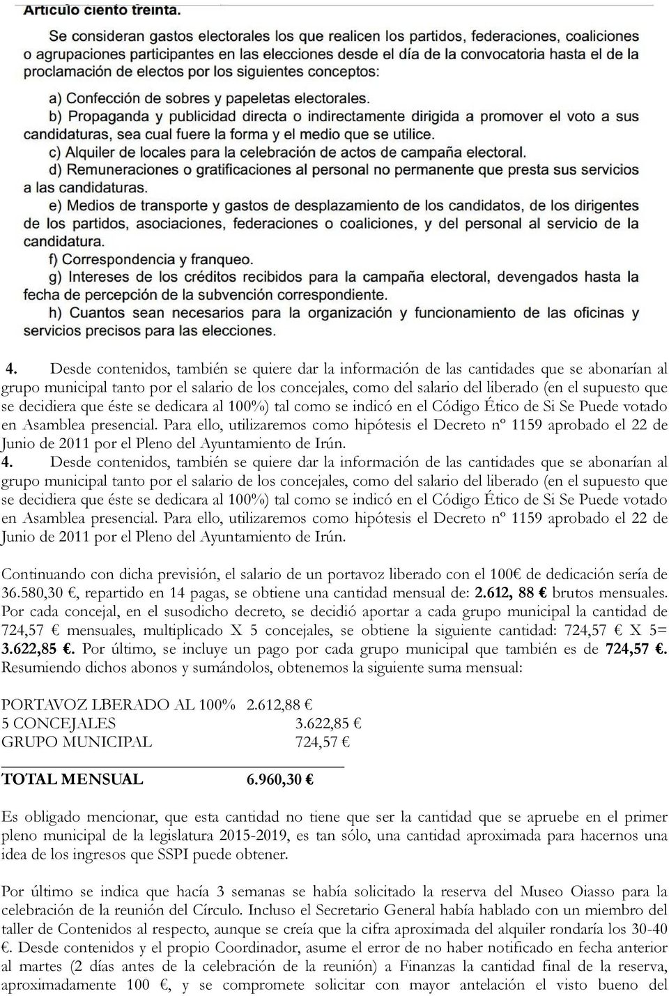 Para ello, utilizaremos como hipótesis el Decreto nº 1159 aprobado el 22 de Junio de 2011 por el Pleno del Ayuntamiento de Irún.