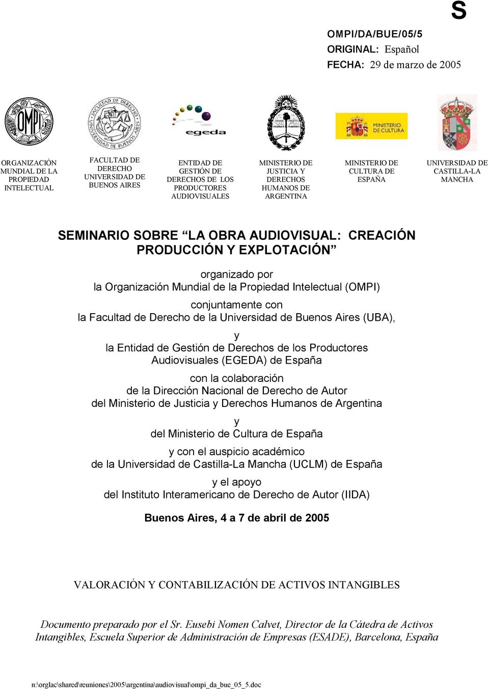 PRODUCCIÓN Y EXPLOTACIÓN organizado por la Organización Mundial de la Propiedad Intelectual (OMPI) conjuntamente con la Facultad de Derecho de la Universidad de Buenos Aires (UBA), y la Entidad de