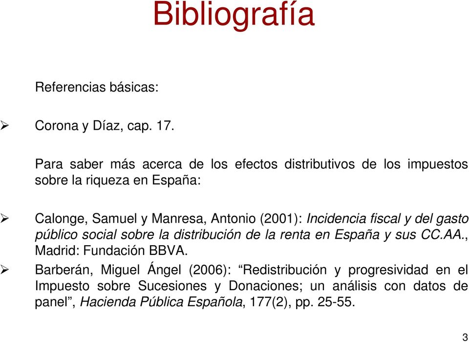 Antonio (2001): Incidencia fiscal y del gasto público social sobre la distribución de la renta en España y sus CC.AA.