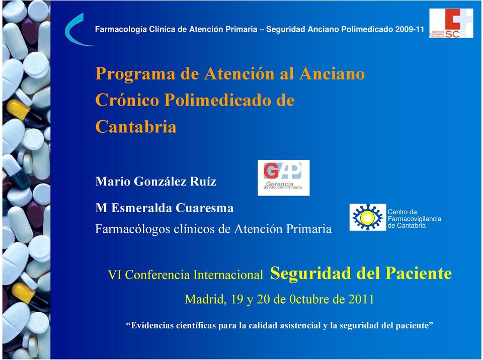 Atención Primaria Centro de Farmacovigilancia de Cantabria VI Conferencia Internacional Seguridad del