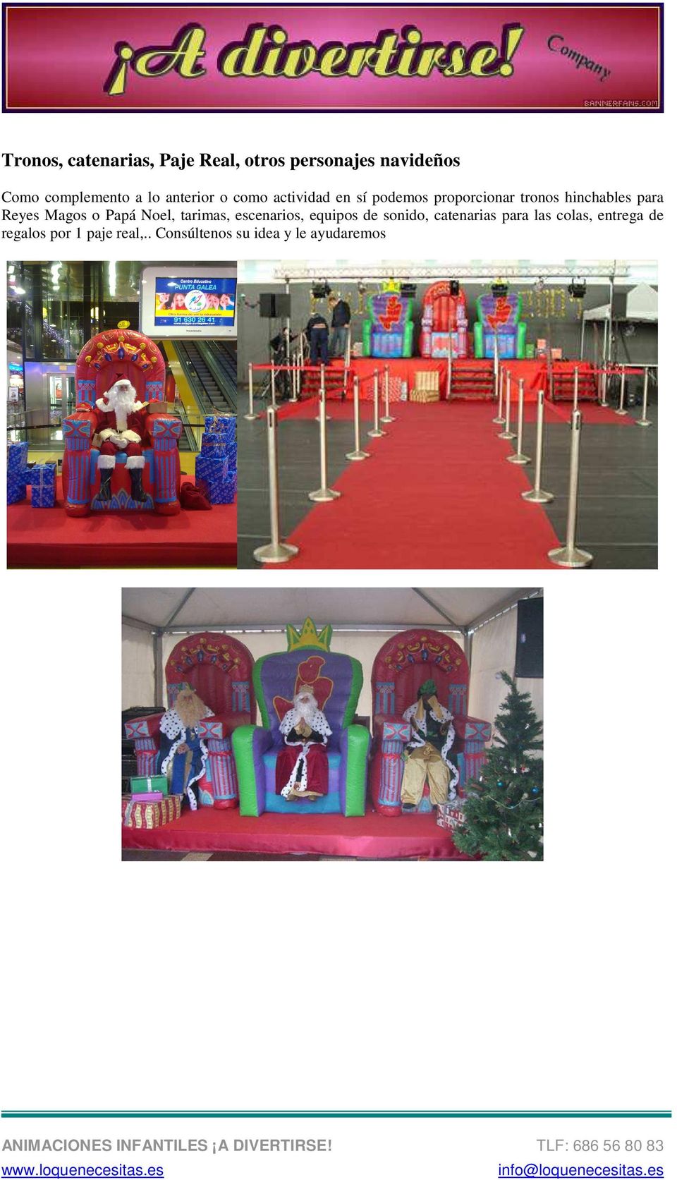 Reyes Magos o Papá Noel, tarimas, escenarios, equipos de sonido, catenarias para