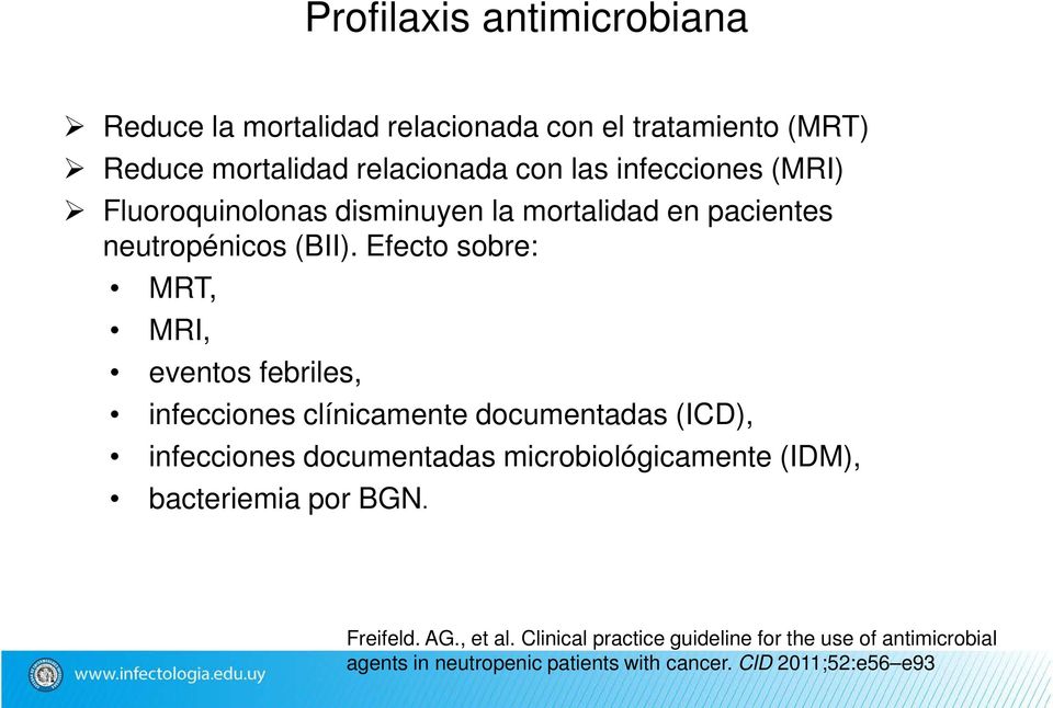 Efecto sobre: MRT, MRI, eventos febriles, infecciones clínicamente documentadas (ICD), infecciones documentadas