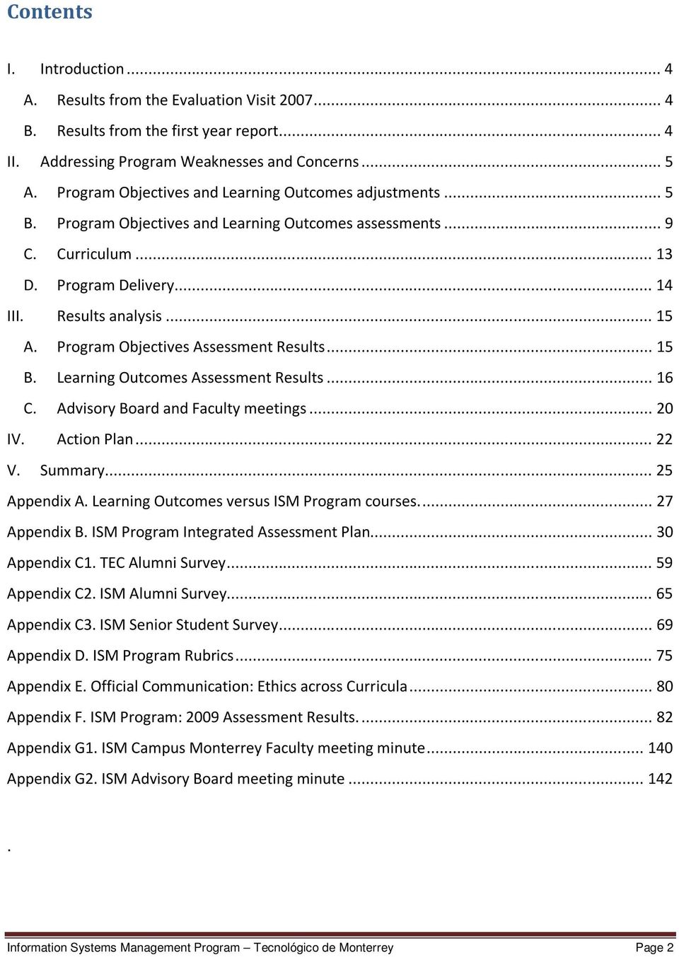 Program Objectives Assessment Results... 15 B. Learning Outcomes Assessment Results... 16 C. Advisory Board and Faculty meetings... 20 IV. Action Plan... 22 V. Summary... 25 Appendix A.