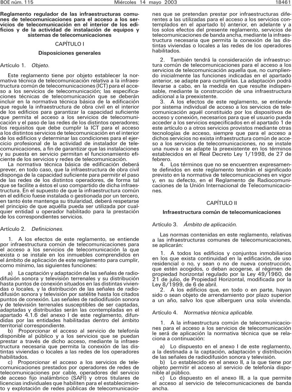 actividad de instalación de equipos y sistemas de telecomunicaciones CAPÍTULO I Disposiciones generales Artículo 1. Objeto.