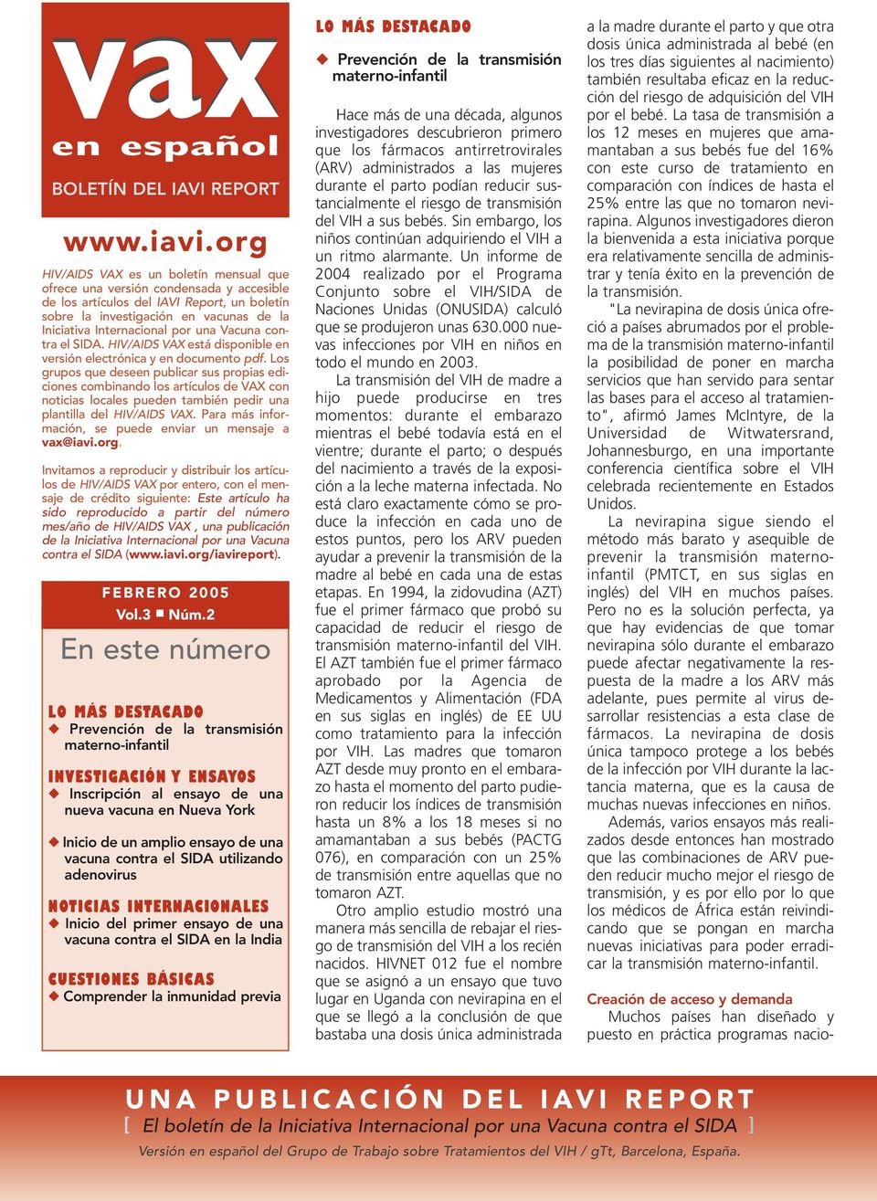una Vacuna contra el SIDA. HIV/AIDS VAX está disponible en versión electrónica y en documento pdf.