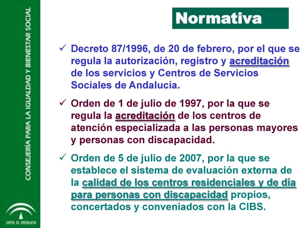 Orden de 1 de julio de 1997, por la que se regula la acreditación de los centros de atención especializada a las personas mayores y