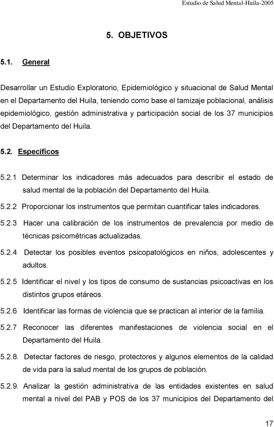administrativa y participación social de los 37 municipios del Departamento del Huila. 5.2.