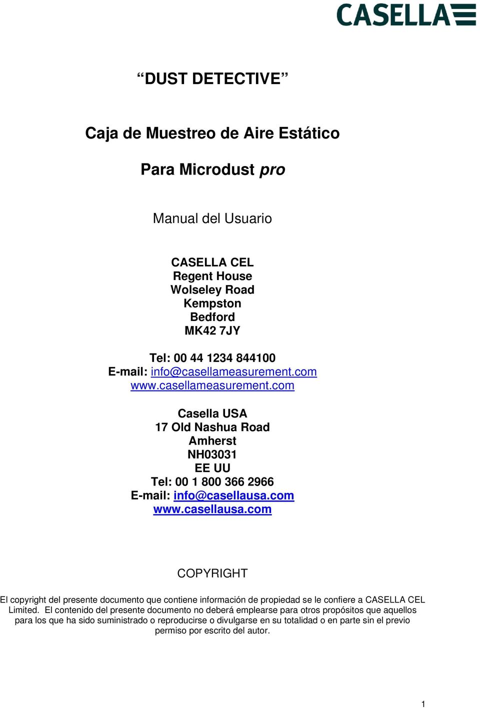 com www.casellausa.com COPYRIGHT El copyright del presente documento que contiene información de propiedad se le confiere a CASELLA CEL Limited.