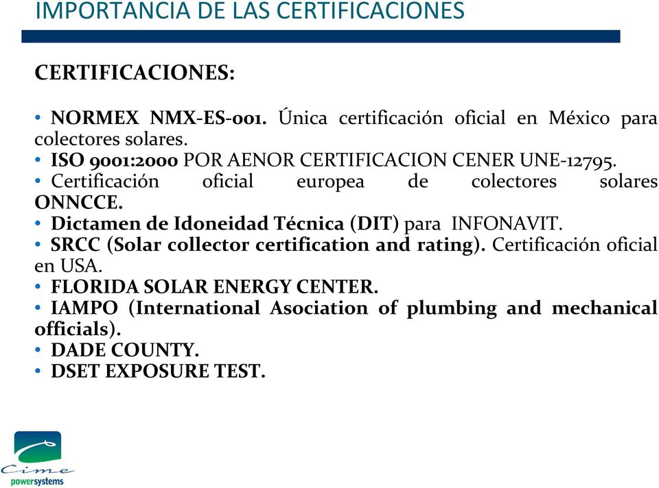 Certificación oficial europea de colectores solares ONNCCE. Dictamen de Idoneidad Técnica (DIT) para INFONAVIT.