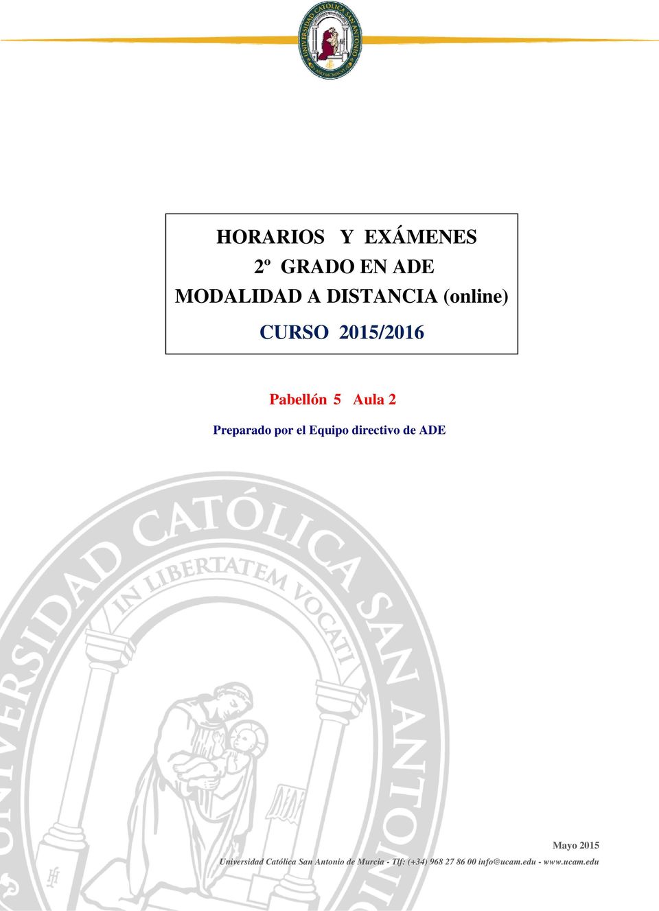 Equipo directivo de ADE Mayo 2015 Universidad Católica San