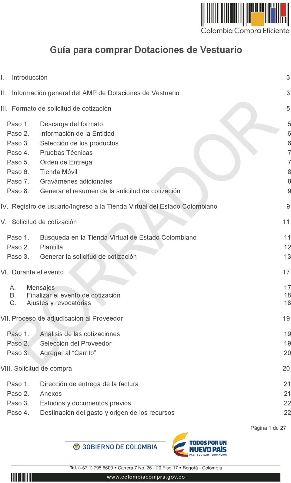 Gravámenes adicionales 8 Paso 8. Generar el resumen de la solicitud de cotización 9 IV. Registro de usuario/ingreso a la Tienda Virtual del Estado Colombiano 9 V. Solicitud de cotización 11 Paso 1.