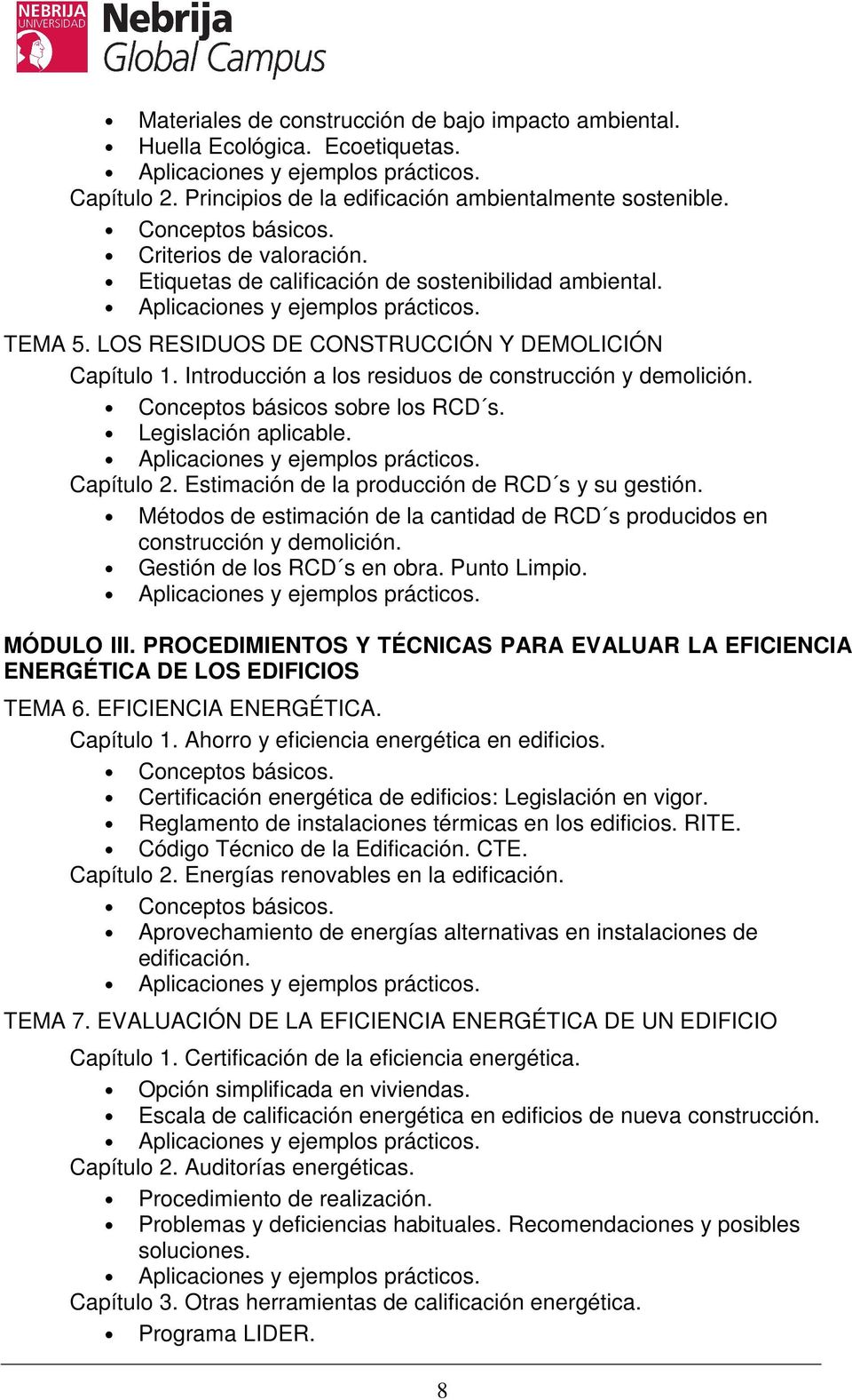 Conceptos básicos sobre los RCD s. Legislación aplicable. Capítulo 2. Estimación de la producción de RCD s y su gestión.