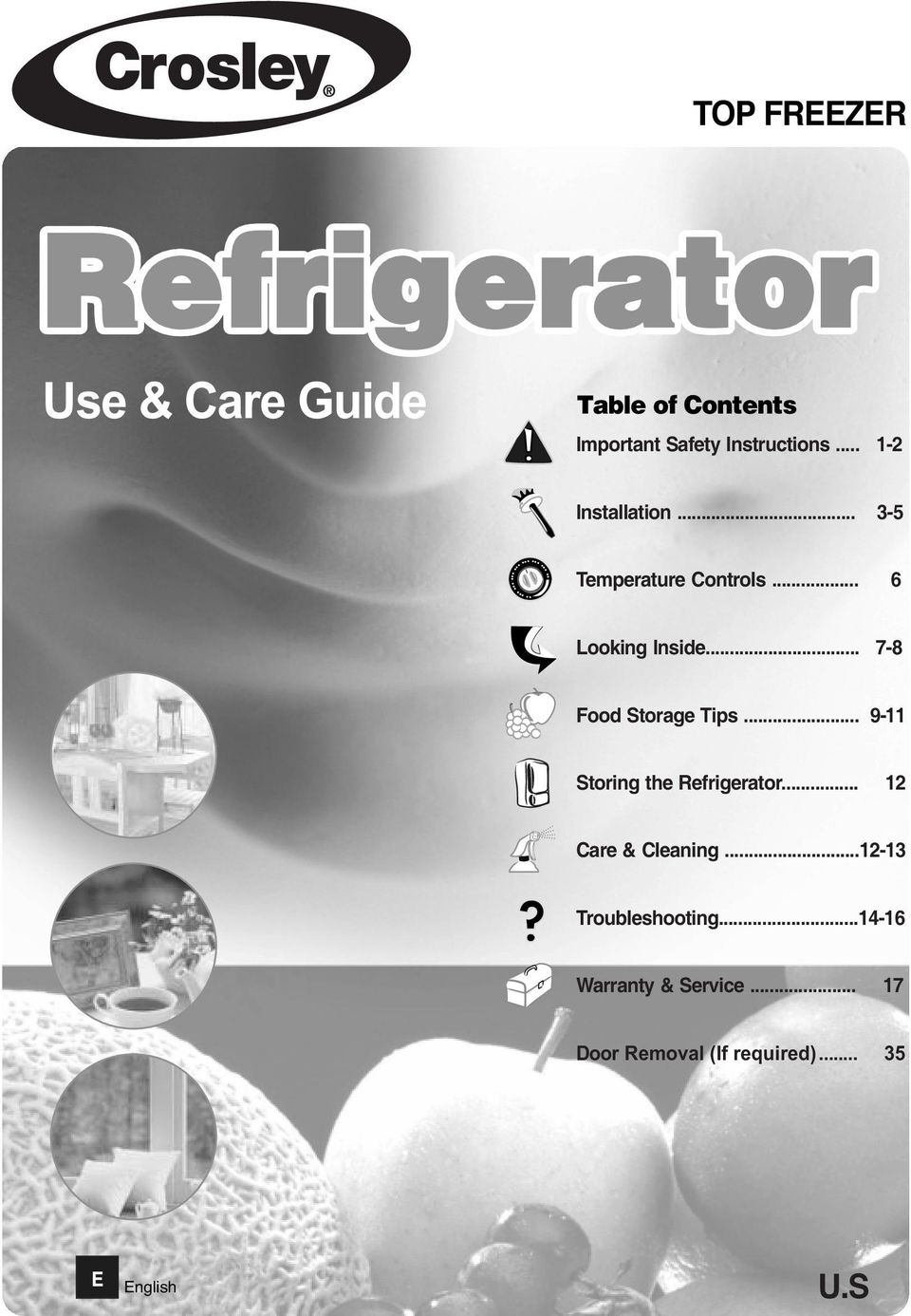 .. 7-8 Food Storage Tips... 9-11 Storing the Refrigerator... 12 Care & Cleaning.