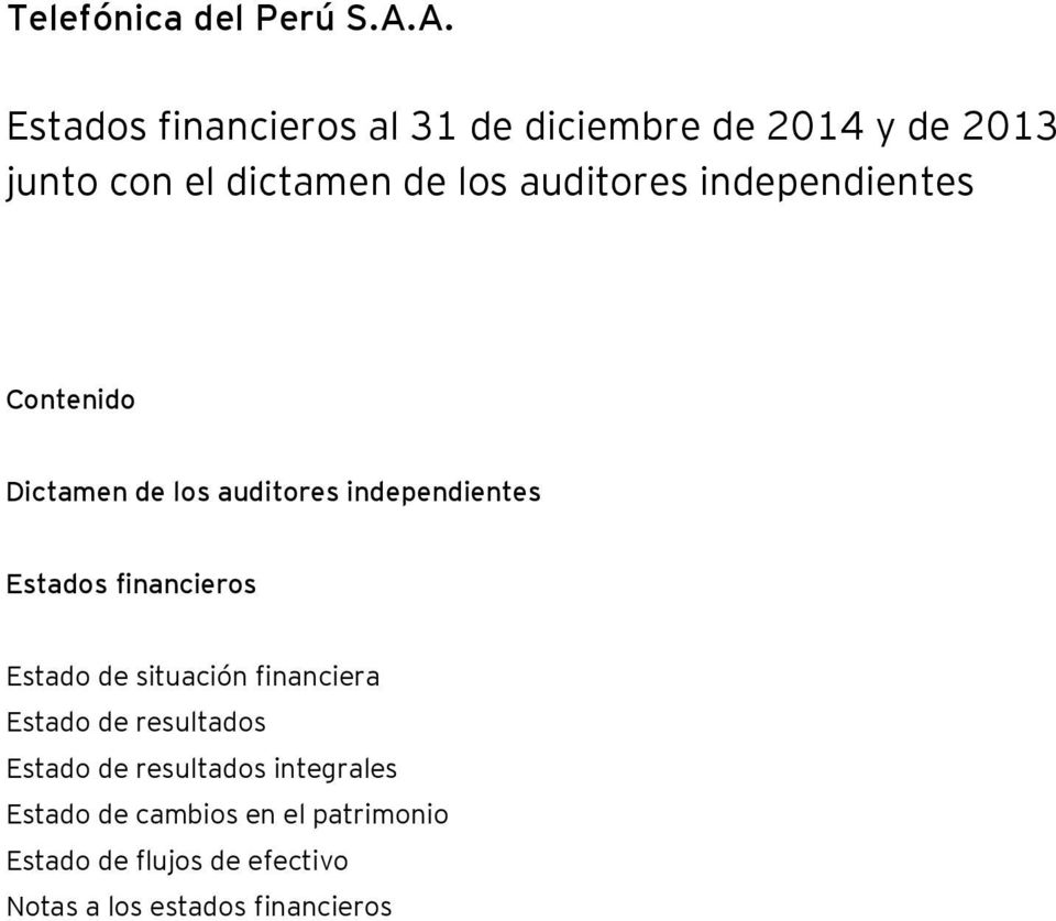 auditores independientes Contenido Dictamen de los auditores independientes Estados financieros