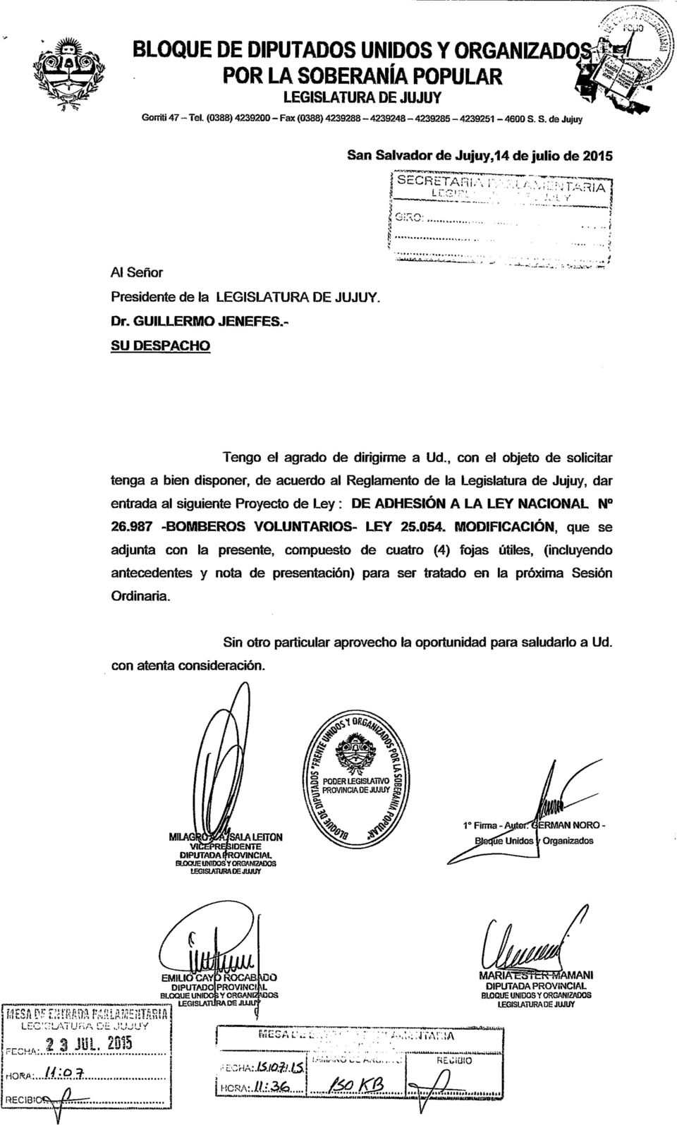 , con el objeto de solicitar tenga a bien disponer, de acuerdo al Reglamento de la Legislatura de Jujuy, dar entrada al siguiente Proyecto de Ley: DE ADHESIÓN A LA LEY NACIONAL N 26.