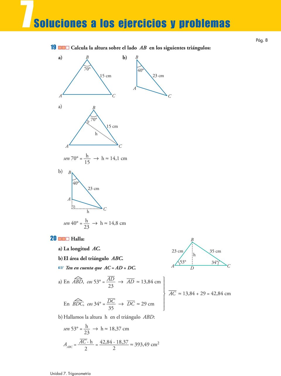 b)el áre del triángulo. Ten en cuent que D + D.