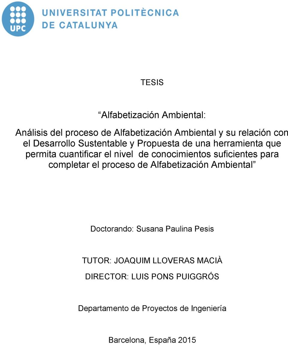 suficientes para completar el proceso de Alfabetización Ambiental Doctorando: Susana Paulina Pesis TUTOR: