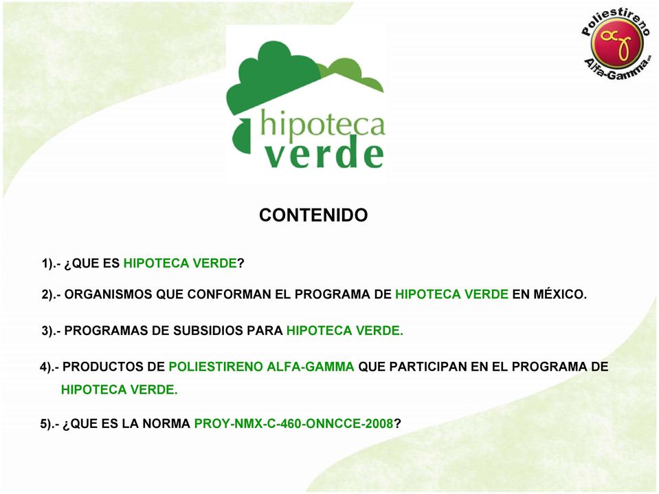 - PROGRAMAS DE SUBSIDIOS PARA HIPOTECA VERDE. 4).