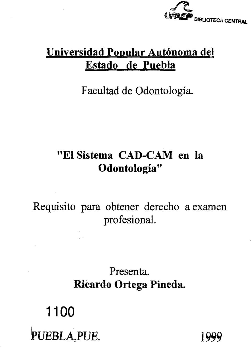 "El Sistema CAD-CAM en la Odontología" Requisito para