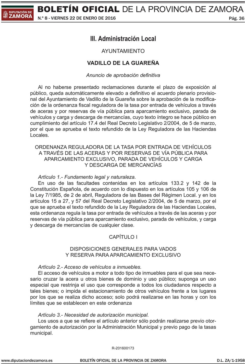 elevado a definitivo el acuerdo plenario provisional del Ayuntamiento de Vadillo de la Guareña sobre la aprobación de la modificación de la ordenanza fiscal reguladora de la tasa por entrada de