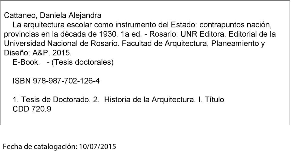 Editorial de la Universidad Nacional de Rosario. Facultad de Arquitectura, Planeamiento y Diseño; A&P, 2015.