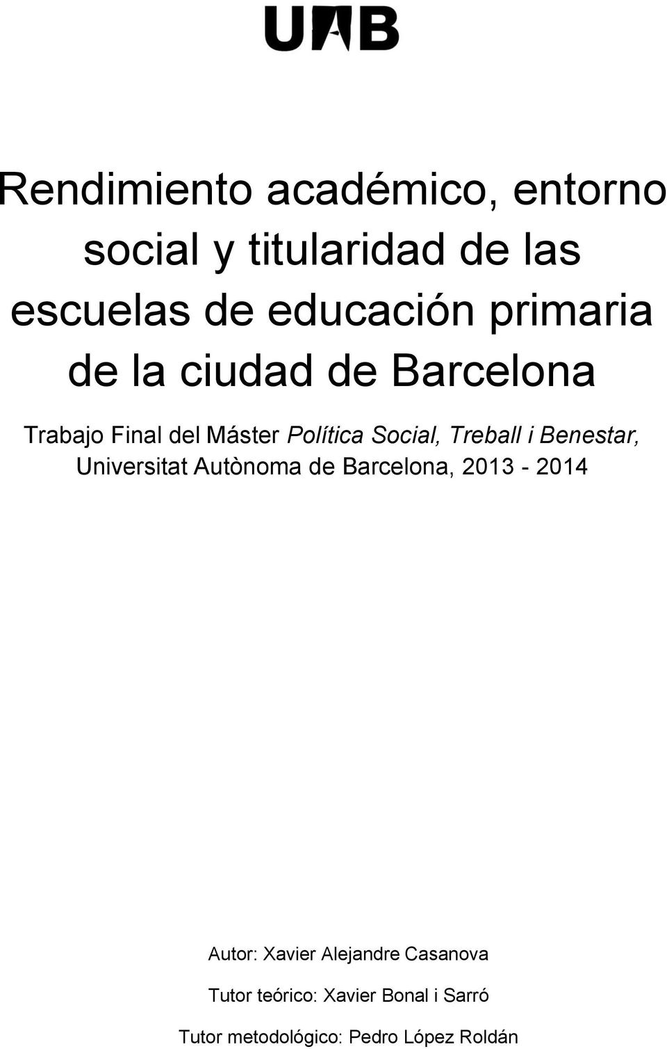 Treball i Benestar, Universitat Autònoma de Barcelona, 2013-2014 Autor: Xavier