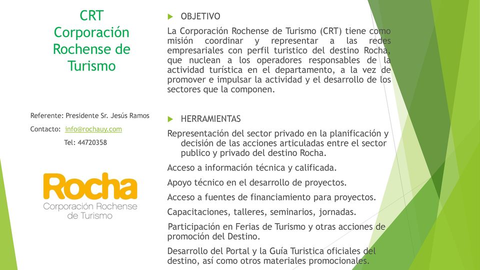 Referente: Presidente Sr. Jesús Ramos Contacto: info@rochauy.