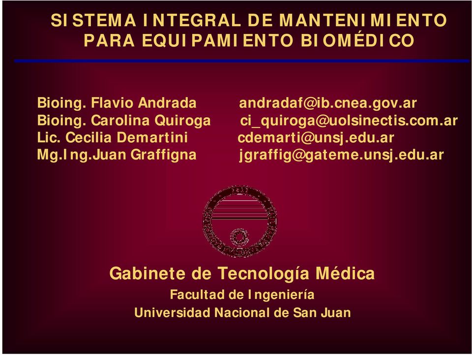 Juan Graffigna andradaf@ib.cnea.gov.ar ci_quiroga@uolsinectis.com.ar cdemarti@unsj.