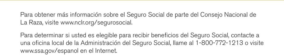 Para determinar si usted es elegible para recibir beneficios del Seguro Social,