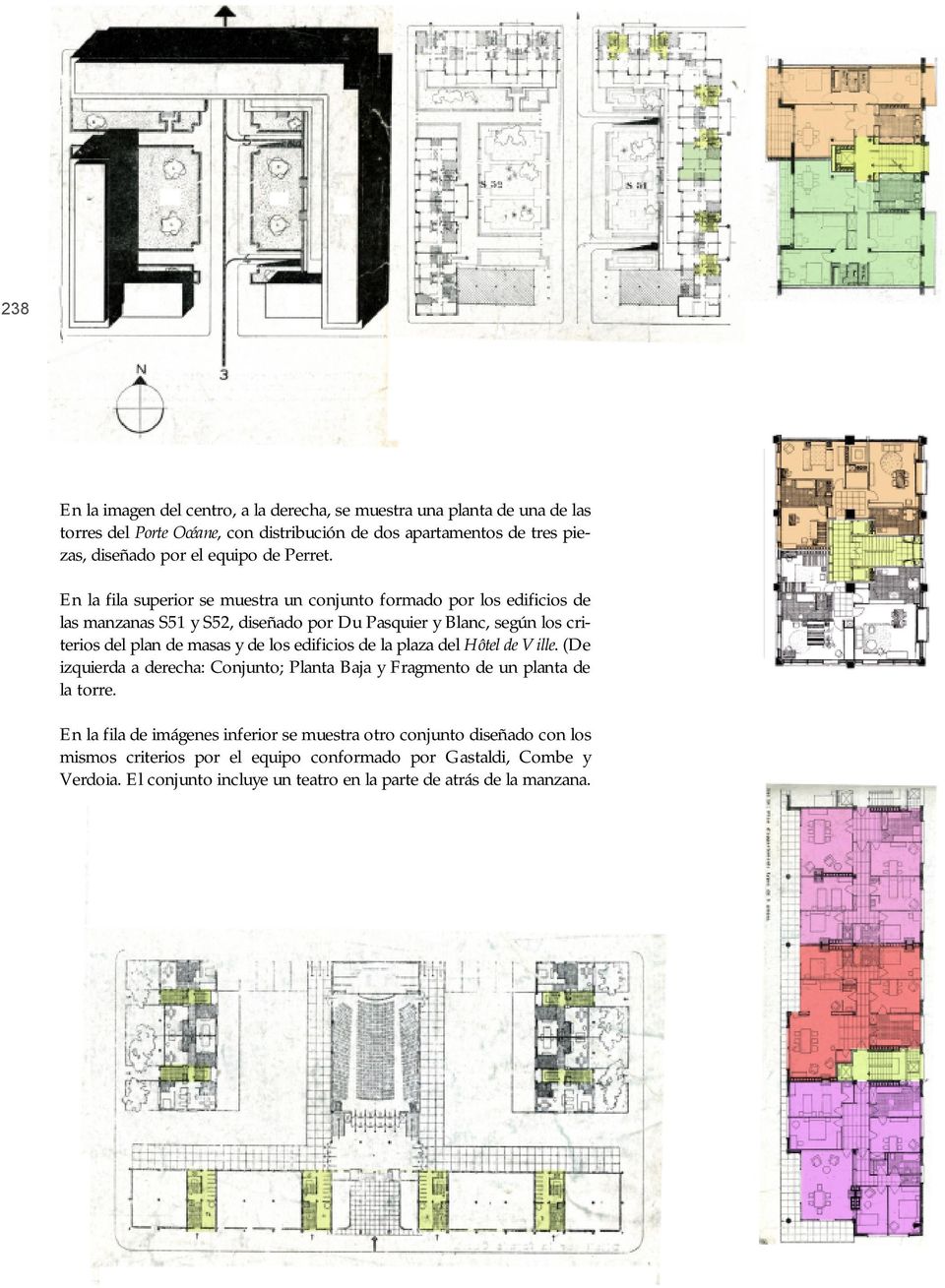 En la fila superior se muestra un conjunto formado por los edificios de las manzanas S51 y S52, diseñado por Du Pasquier y Blanc, según los criterios del plan de masas y de los
