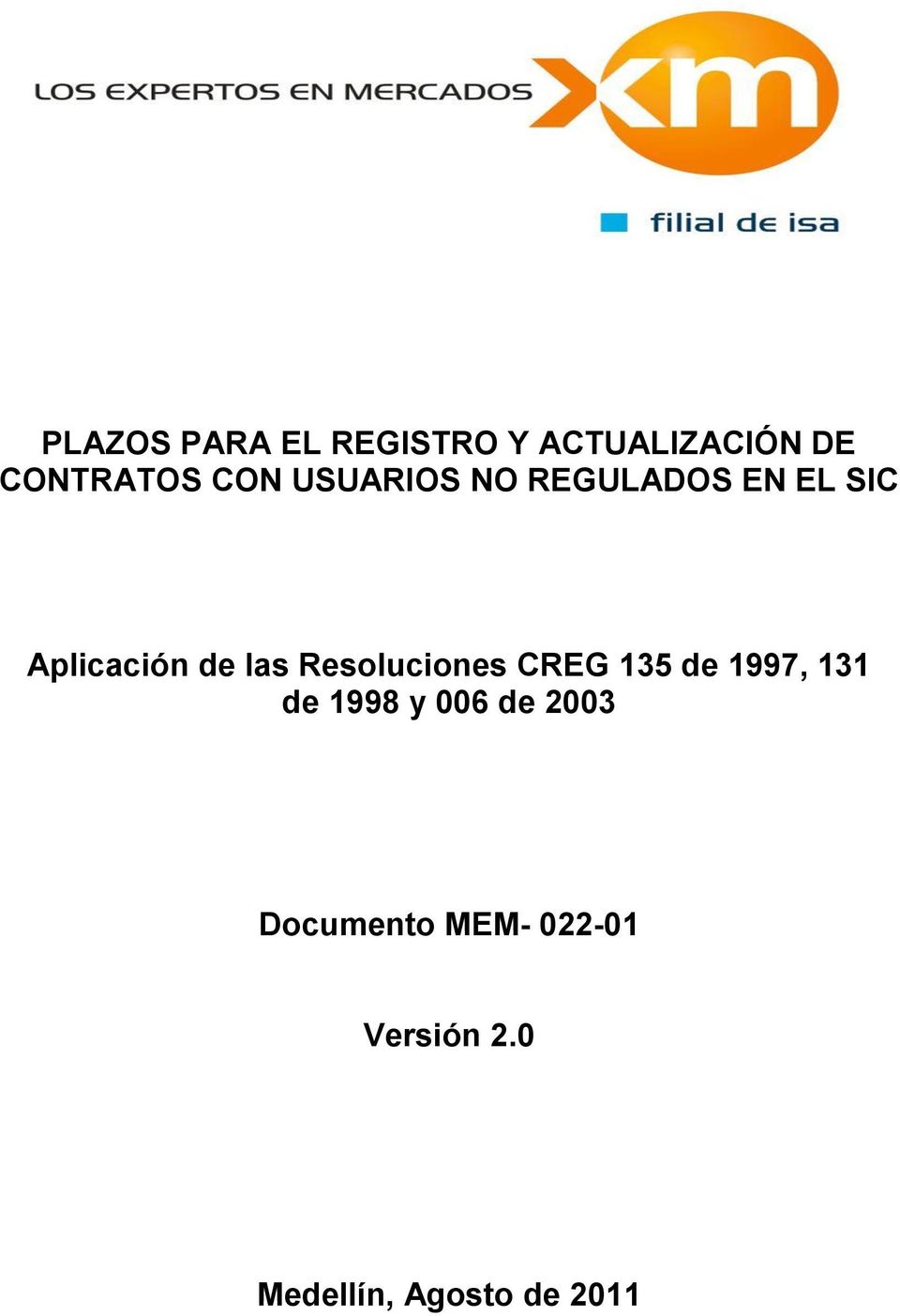 Resoluciones CREG 135 de 1997, 131 de 1998 y 006 de