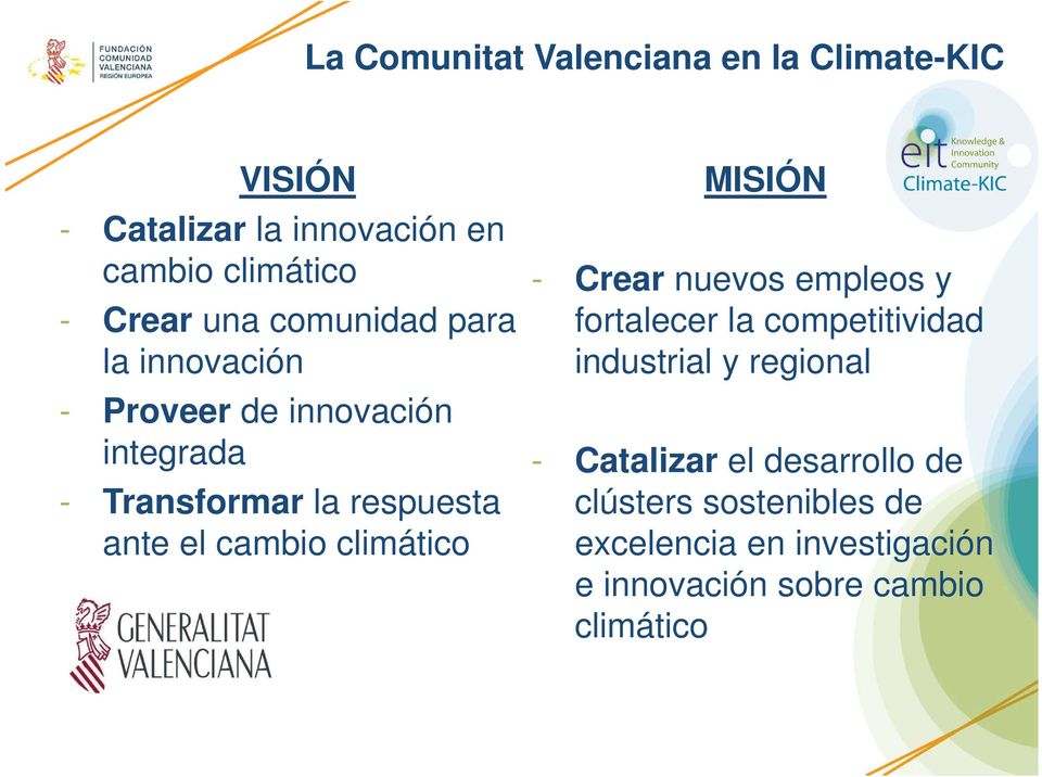 cambio climático MISIÓN - Crear nuevos empleos y fortalecer la competitividad industrial y regional -